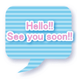 Hello!! See you soon!! 